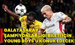 Galatasaray, şampiyonlar ligi bileti için Young Boys'u konuk edecek!