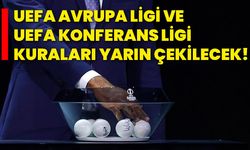 UEFA Avrupa Ligi ve UEFA Konferans Ligi kuraları yarın çekilecek!