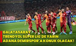 Galatasaray, Trendyol Süper Lig'de yarın Adana Demirspor'a konuk olacak!