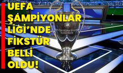 UEFA Şampiyonlar Ligi’nde fikstür belli oldu!