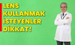 Lens kullanmak isteyenler dikkat!