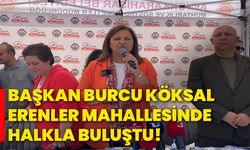 Başkan Burcu Köksal, Erenler Mahallesinde halkla buluştu!