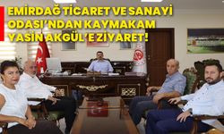 Emirdağ Ticaret Ve Sanayi Odası’ndan Kaymakam Yasin Akgül’e ziyaret!