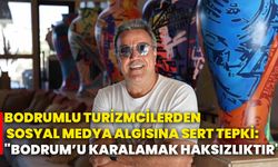 Bodrumlu turizmcilerinden sosyal medya algısına sert tepki: "Bodrum’u karalamak haksızlıktır"