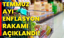 Temmuz ayı enflasyon rakamı açıklandı!