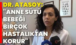 Dr. Atasoy: "Anne sütü bebeği birçok hastalıktan korur"