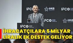 İhracatçılara 5 milyar liralık ek destek geliyor!