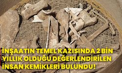 İnşaatın temel kazısında 2 bin yıllık olduğu değerlendirilen insan kemikleri bulundu!