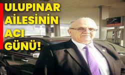 Ulupınar ailesinin acı günü!