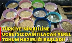 Türkiye’nin 81 iline ücretsiz dağıtılacak yerel tohum hazırlığı başladı!