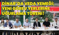 Dinar’da veda yemeği: Yeni görev yerlerine uğurlama töreni!