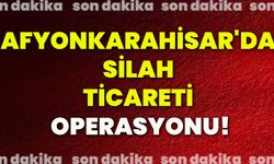 Afyonkarahisar'da silah ticareti operasyonu!