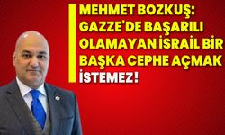 Mehmet Bozkuş: Gazze'de başarılı olamayan İsrail bir başka cephe açmak istemez!