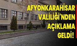 Afyonkarahisar Valiliği'nden Açıklama Geldi!