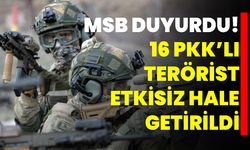 MSB Duyurdu! 16 PKK’lı Terörist Etkisiz Hale Getirildi