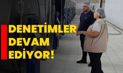 Denetimler devam ediyor!