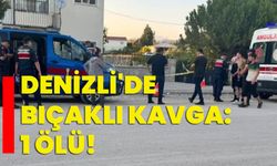 Denizli'de bıçaklı kavga: 1 ölü!