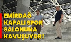 Emirdağ Kapalı Spor Salonuna Kavuşuyor!