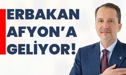 Erbakan Afyon’a geliyor!