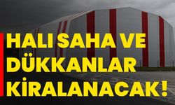 Halı saha ve dükkanlar kiralanacak!