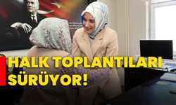 Halk Toplantıları sürüyor!