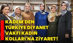 KADEM'den Türkiye Diyanet Vakfı Kadın Kolları'na ziyaret!