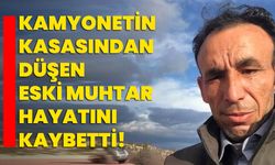 Kamyonetin kasasından düşen eski muhtar hayatını kaybetti!