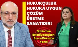 Şahin’den Belediye Başkanı Burcu Köksal’a Yanıt: "Hukukçuluk, Hukuka Uygun Çözüm Üretme Sanatıdır"