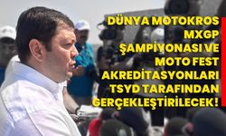 Nadir Güzbey: Dünya Motokros Mxgp Şampiyonası Ve Moto Fest akreditasyonları TSYD tarafından gerçekleştirilecek!