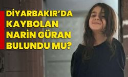 Diyarbakır’da kaybolan Narin Güran bulundu mu?