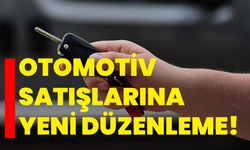 Otomotiv satışlarına yeni düzenleme!