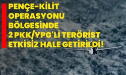 Pençe-Kilit Operasyonu bölgesinde 2 PKK/YPG'li terörist etkisiz hale getirildi!