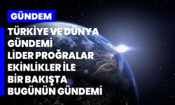 Türkiye ve dünya gündemi