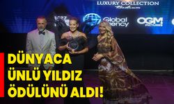 Dünyaca Ünlü Yıldız Ödülünü Aldı