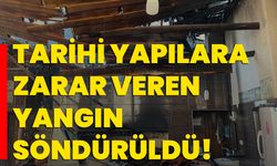 Tarihi yapılara zarar veren yangın söndürüldü!