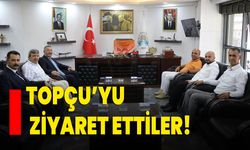 Topçu’yu ziyaret ettiler!