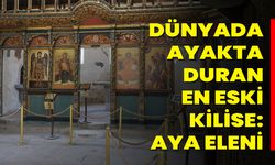 Dünyada Ayakta Duran En Eski Kilise: Aya Eleni