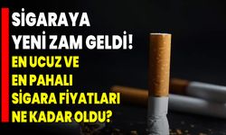 Sigaraya Yeni Zam Geldi! En Ucuz ve En Pahalı Sigara Fiyatları Ne Kadar Oldu?