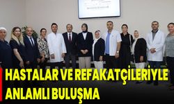 Hastalar ve Refakatçileriyle Anlamlı Buluşma