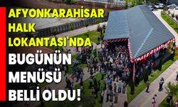 Afyonkarahisar Halk Lokantası'nda Bugünün Menüsü Belli Oldu!