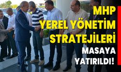 MHP Yerel Yönetim Stratejileri Masaya Yatırıldı!