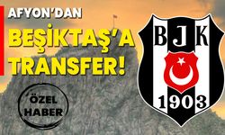 Afyon’dan, Beşiktaş’a Transfer!