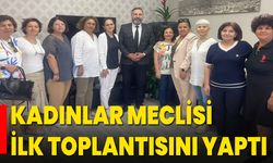 Kadınlar Meclisi ilk toplantısını yaptı