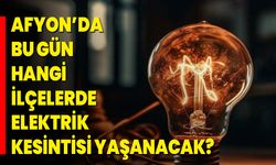 Afyonkarahisar’da Elektrik Kesintisi Yaşanacak İlçeler