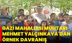 Gazi Mahallesi Muhtarı Mehmet Yalçınkaya'dan Örnek Davranış