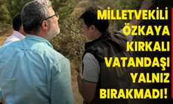 Milletvekili  Özkaya Kırkalı Vatandaşı Yalnız Bırakmadı!