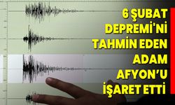 6 Şubat Depremi'ni Tahmin Eden Adam Afyon’u İşaret Etti