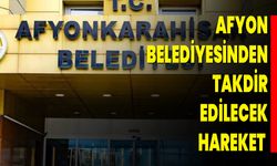 Afyon Belediyesinden Takdir Edilecek Hareket