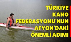 Türkiye Kano Federasyonu'nun Afyonkarahisar'daki Önemli Adımı