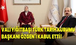 Vali Yiğitbaşı, Türk Tarih Kurumu Başkanı Özgen'i Kabul Etti!